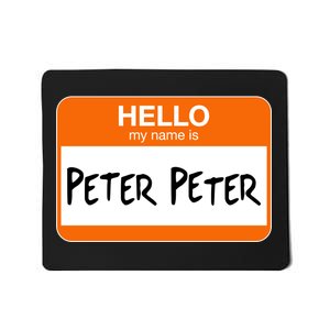 Hello My Name Is Peter Peter Mousepad