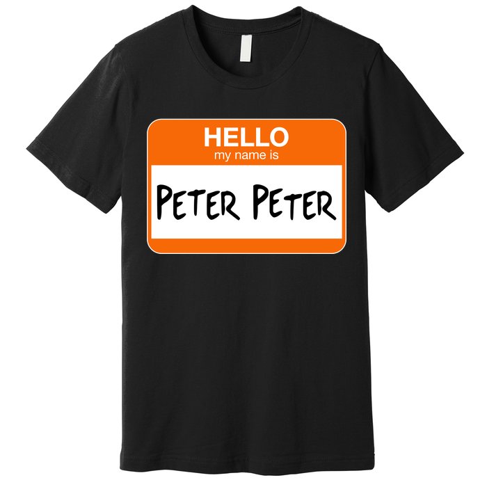 Hello My Name Is Peter Peter Premium T-Shirt