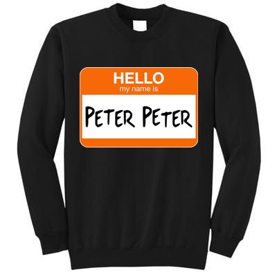 Hello My Name Is Peter Peter Tall Sweatshirt
