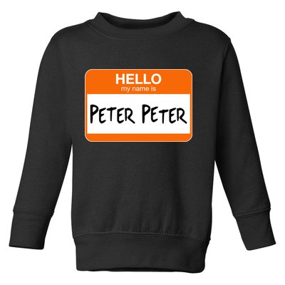 Hello My Name Is Peter Peter Toddler Sweatshirt