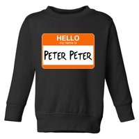 Hello My Name Is Peter Peter Toddler Sweatshirt