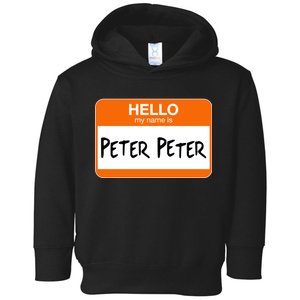 Hello My Name Is Peter Peter Toddler Hoodie