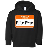 Hello My Name Is Peter Peter Toddler Hoodie