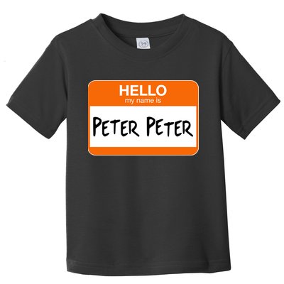 Hello My Name Is Peter Peter Toddler T-Shirt