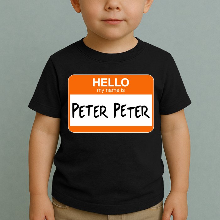 Hello My Name Is Peter Peter Toddler T-Shirt