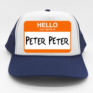 Hello My Name Is Peter Peter Trucker Hat