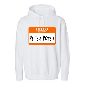 Hello My Name Is Peter Peter Garment-Dyed Fleece Hoodie