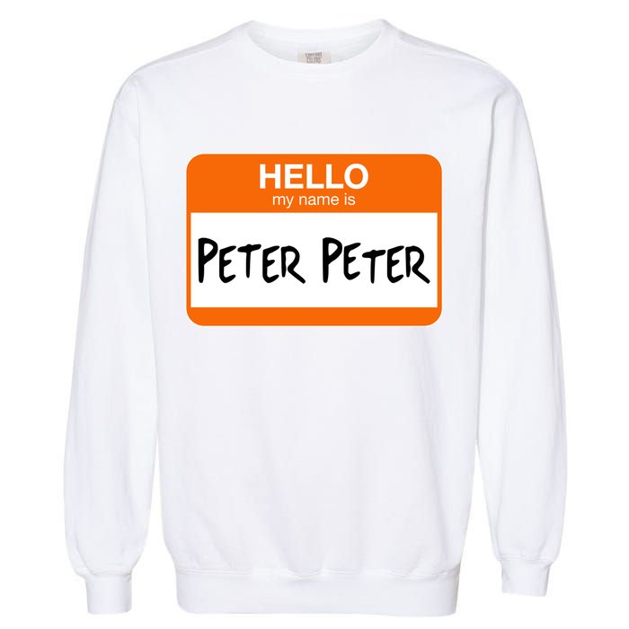 Hello My Name Is Peter Peter Garment-Dyed Sweatshirt