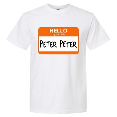 Hello My Name Is Peter Peter Garment-Dyed Heavyweight T-Shirt