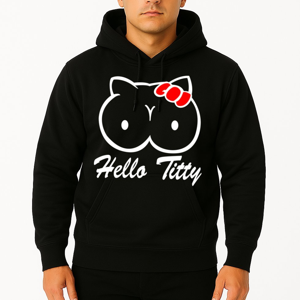 Hello Titty Hoodie