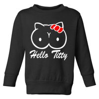 Hello Titty Toddler Sweatshirt
