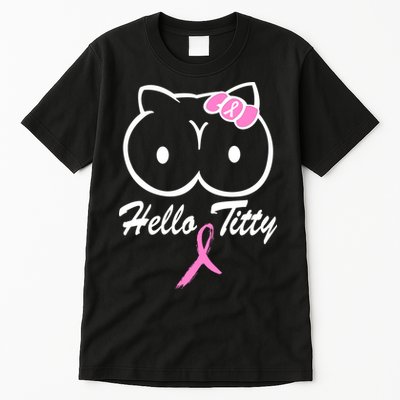 Hello Titty Breast Cancer Tall T-Shirt