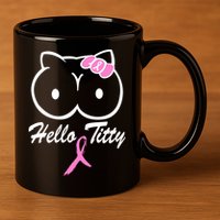 Hello Titty Breast Cancer 11oz C Handle Ceramic Mug