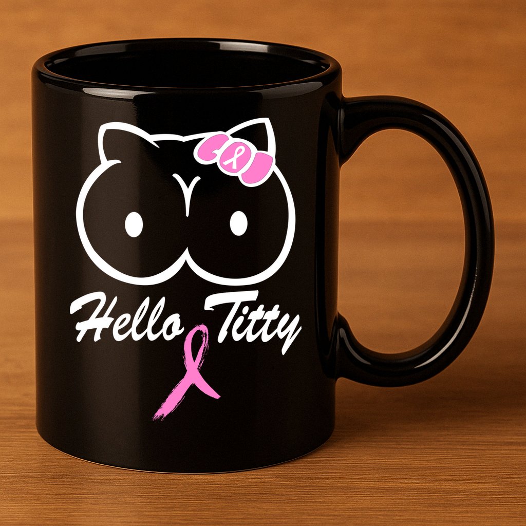 Hello Titty Breast Cancer 11oz C Handle Ceramic Mug