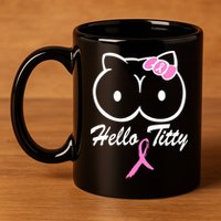 Hello Titty Breast Cancer 11oz C Handle Ceramic Mug