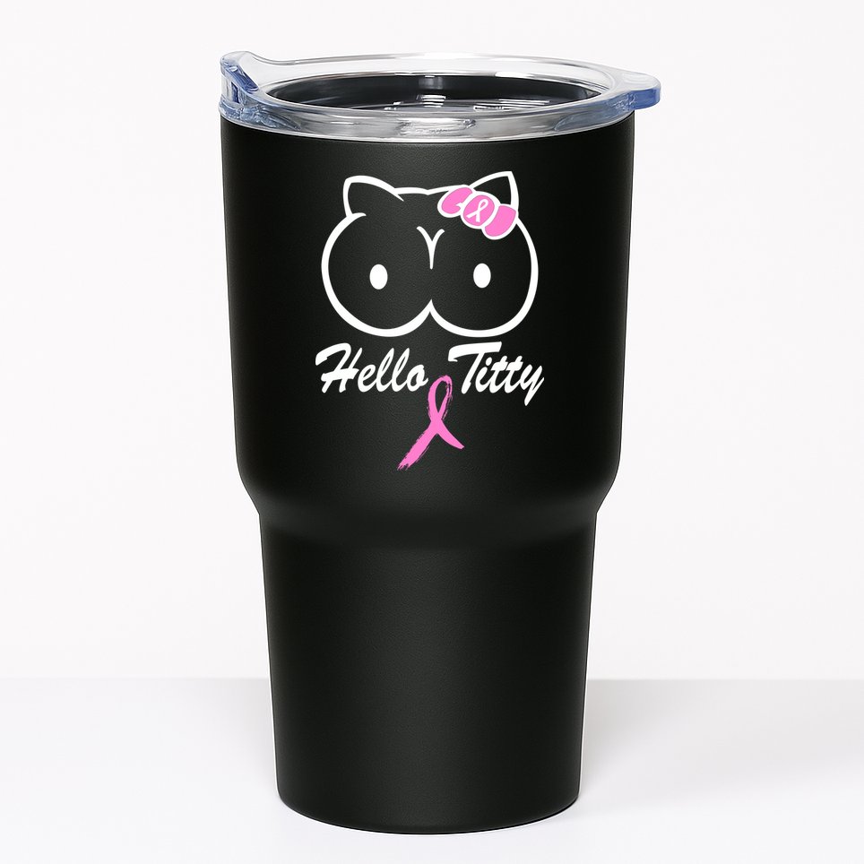 Hello Titty Breast Cancer Tumbler