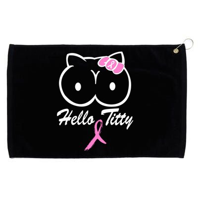 Hello Titty Breast Cancer Grommeted Golf Towel