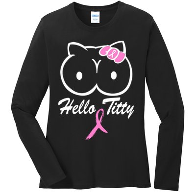 Hello Titty Breast Cancer Ladies Long Sleeve Shirt