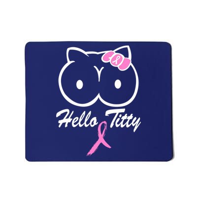 Hello Titty Breast Cancer Mousepad