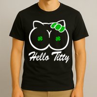 Hello Titty Irish Clover T-Shirt