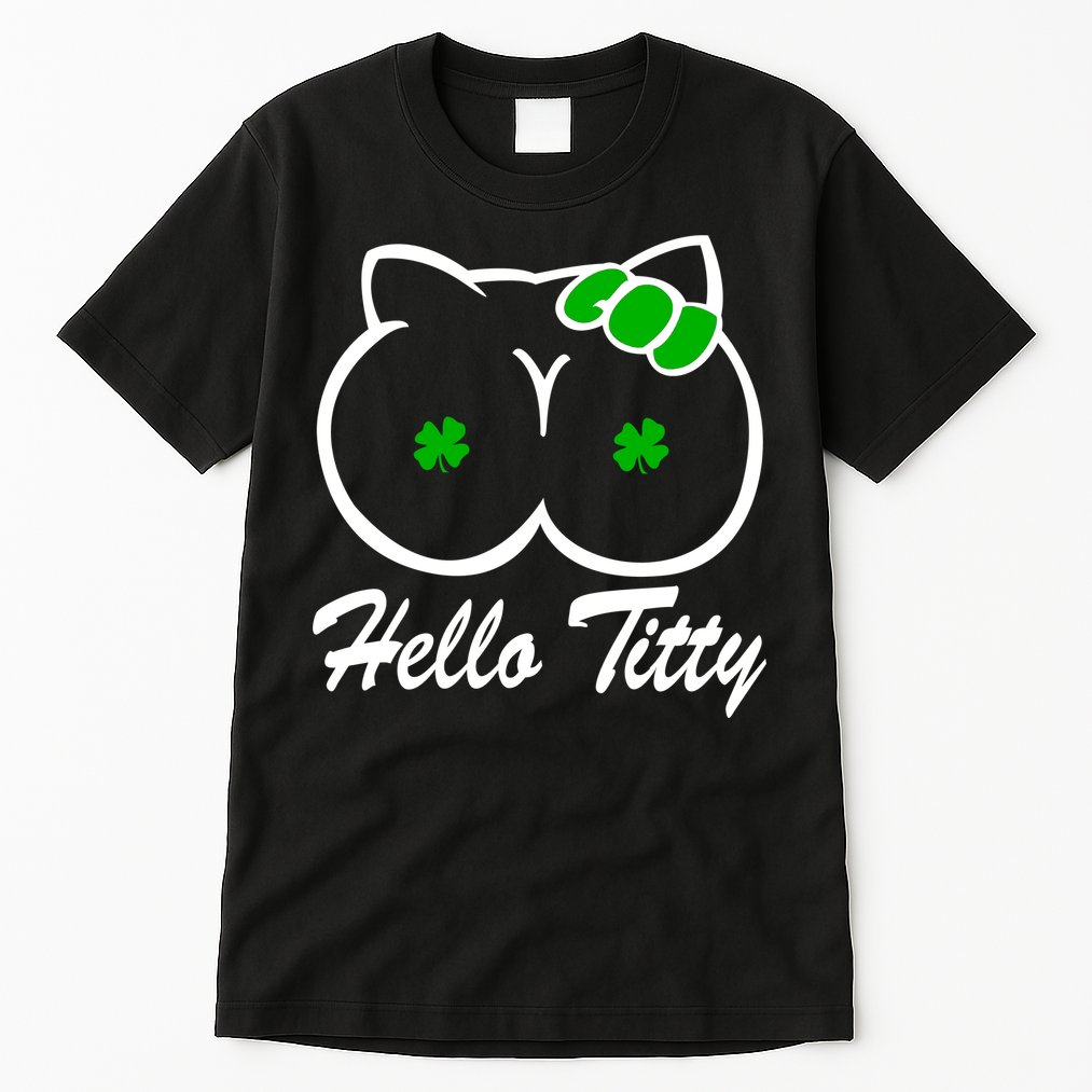 Hello Titty Irish Clover Tall T-Shirt