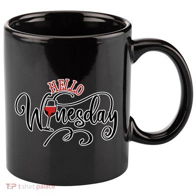 Hello Wednesday Wine 11oz C Handle Ceramic Mug