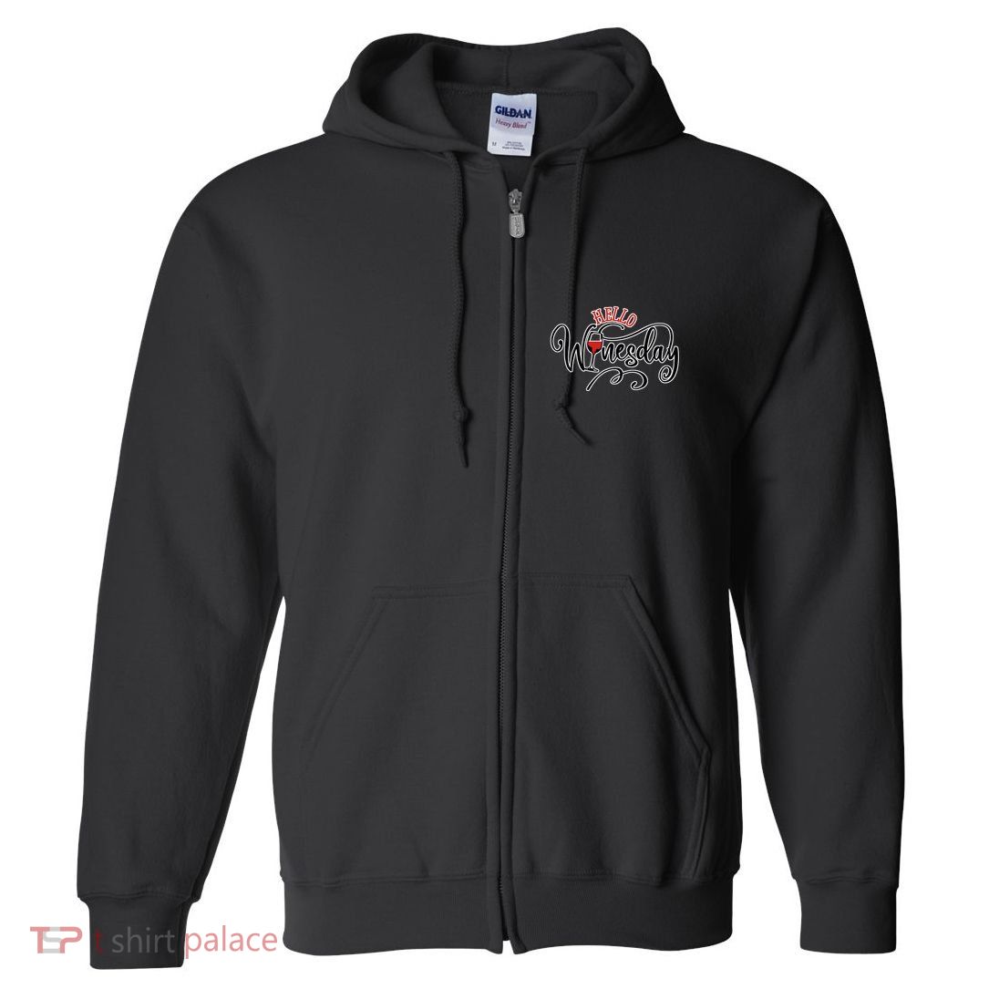 Hello Wednesday Wine Full Zip Hoodie