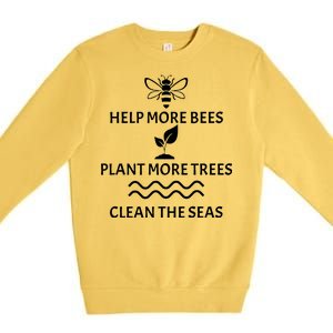 Help Bees Plant Trees Clean The Seas Premium Crewneck Sweatshirt