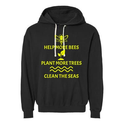 Help Bees Plant Trees Clean The Seas Garment-Dyed Fleece Hoodie