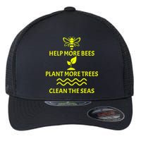 Help Bees Plant Trees Clean The Seas Flexfit Unipanel Trucker Cap