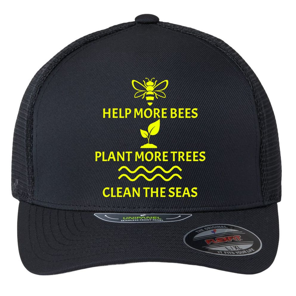 Help Bees Plant Trees Clean The Seas Flexfit Unipanel Trucker Cap