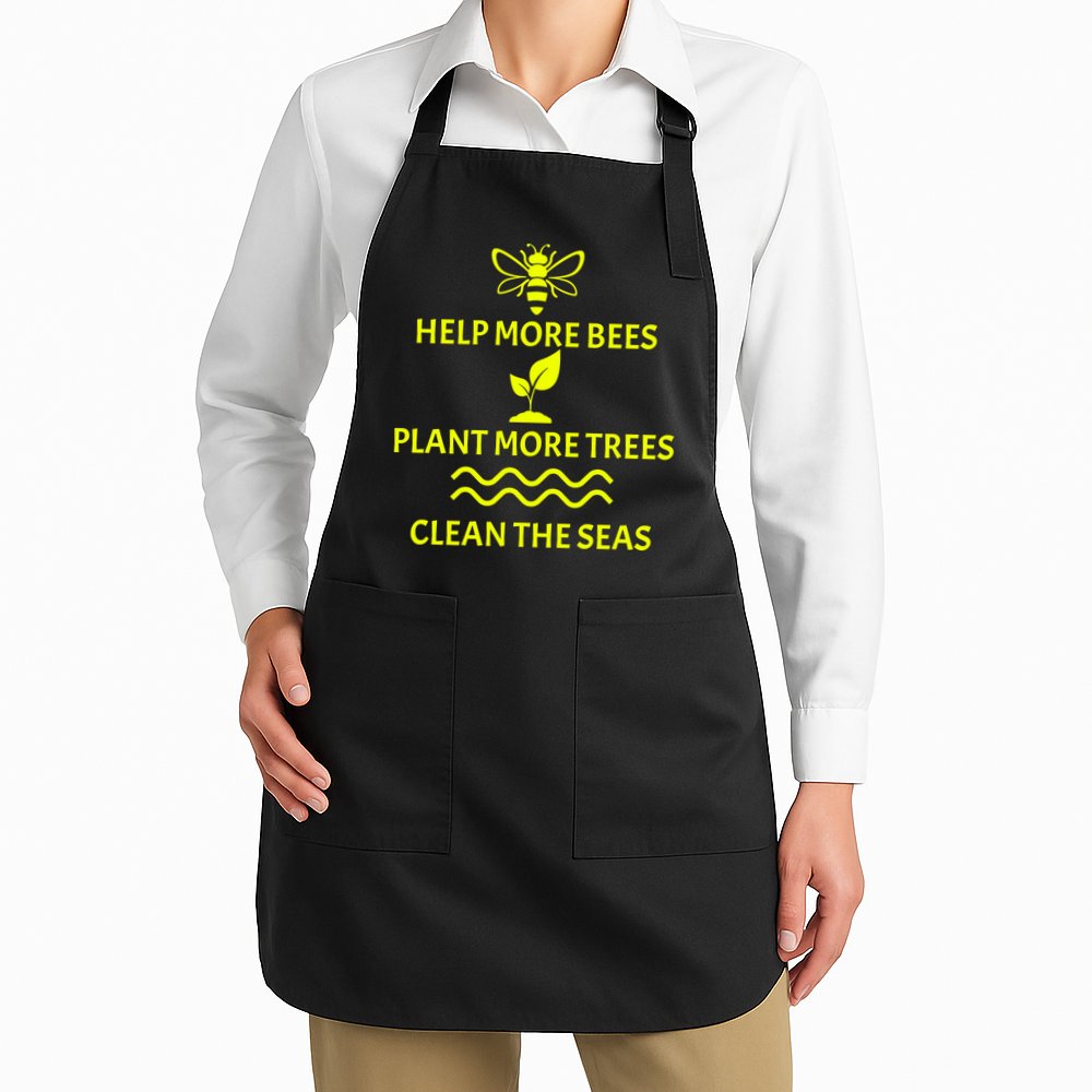 Help Bees Plant Trees Clean The Seas Apron