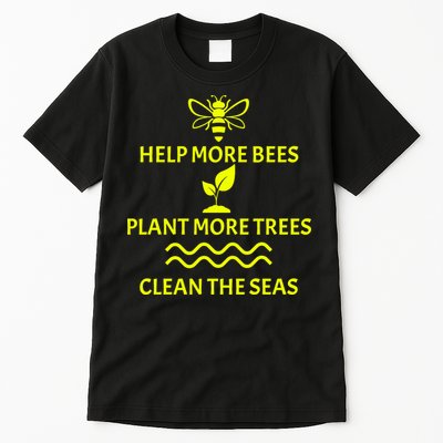 Help Bees Plant Trees Clean The Seas Tall T-Shirt