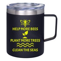 Help Bees Plant Trees Clean The Seas 12oz Stainless Steel Coffee Mug