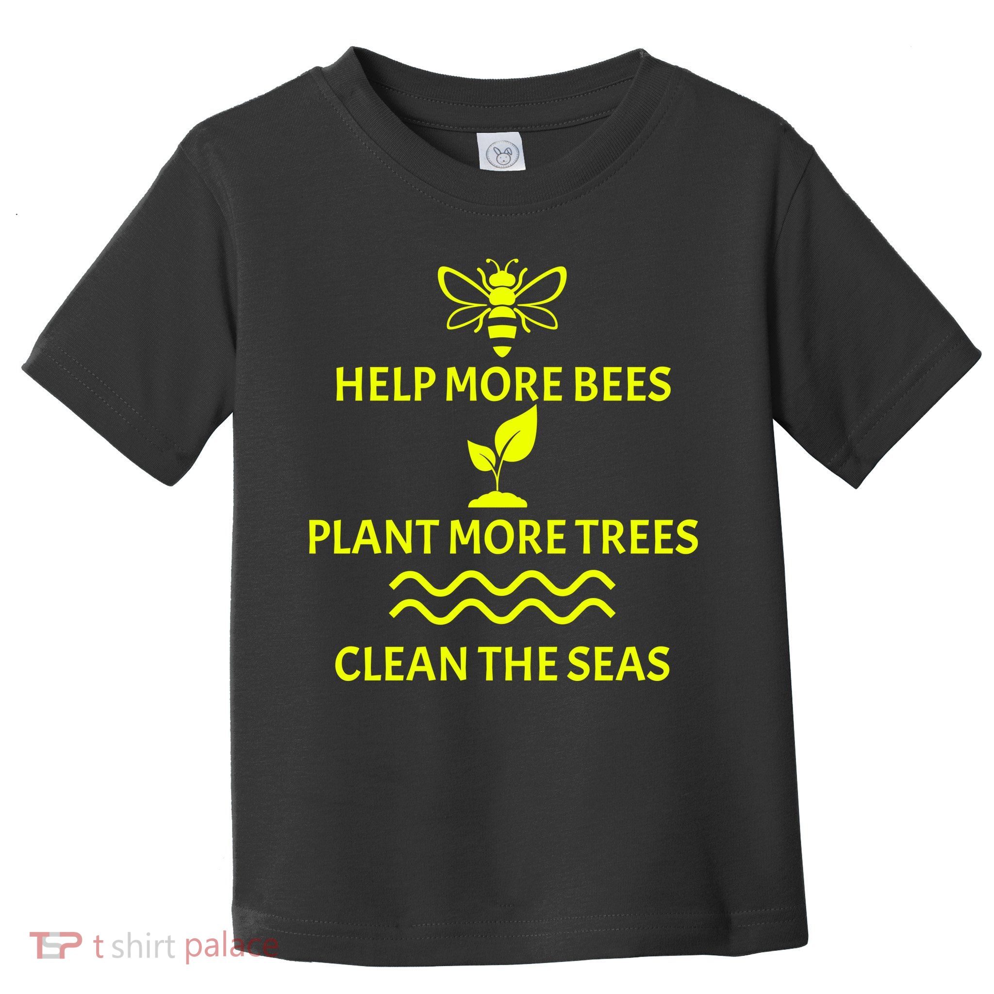Help Bees Plant Trees Clean The Seas Toddler T-Shirt