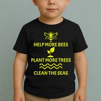 Help Bees Plant Trees Clean The Seas Toddler T-Shirt