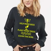 Help Bees Plant Trees Clean The Seas Cropped Pullover Crew