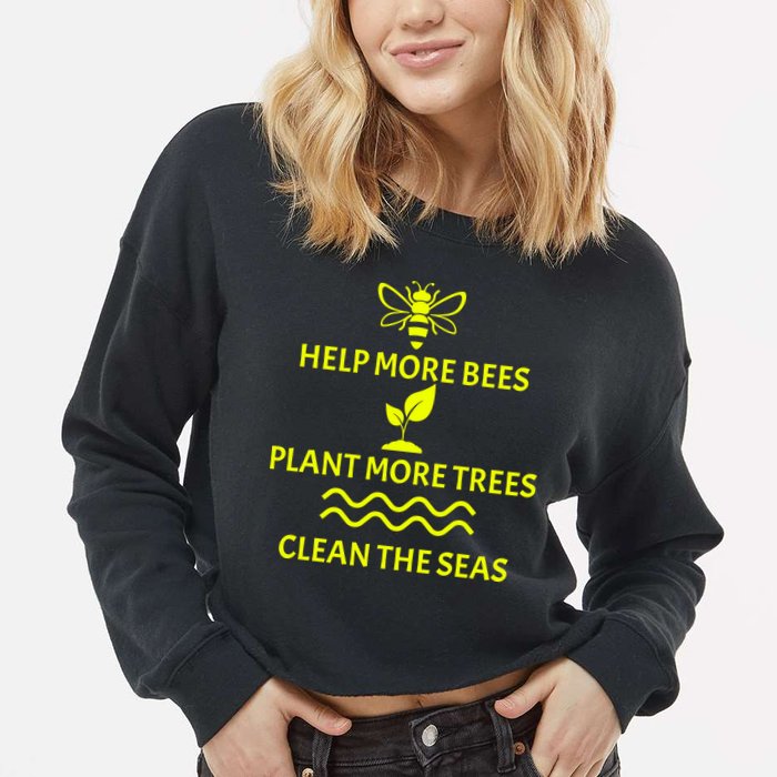 Help Bees Plant Trees Clean The Seas Cropped Pullover Crew