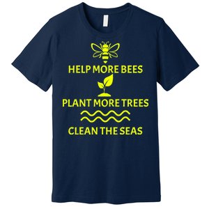 Help Bees Plant Trees Clean The Seas Premium T-Shirt