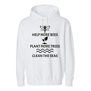 Help Bees Plant Trees Clean The Seas Garment-Dyed Fleece Hoodie