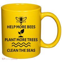 Help Bees Plant Trees Clean The Seas 11oz C Handle Ceramic Mug