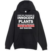Help End The Violence Eat Bacon  Premium Pullover Hoodie