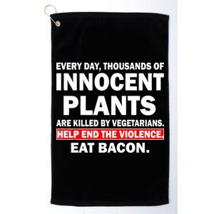 Help End The Violence Eat Bacon  Platinum Collection Golf Towel