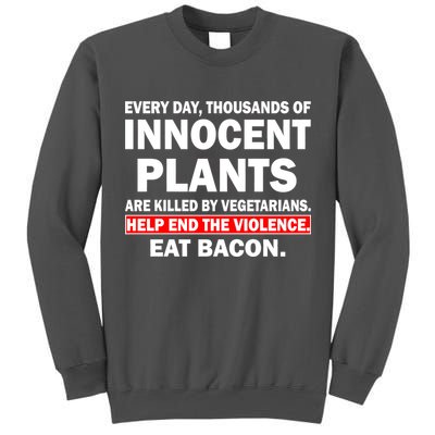 Help End The Violence Eat Bacon  Tall Sweatshirt