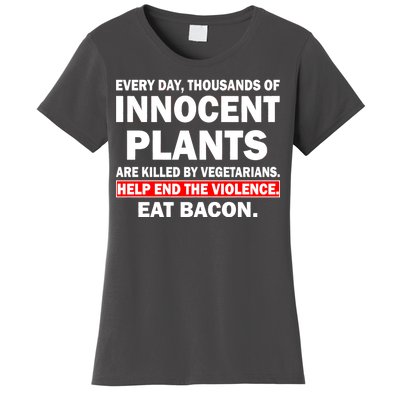 Help End The Violence Eat Bacon  Women's T-Shirt