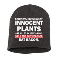 Help End The Violence Eat Bacon  Short Acrylic Beanie