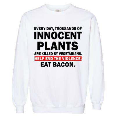 Help End The Violence Eat Bacon  Garment-Dyed Sweatshirt