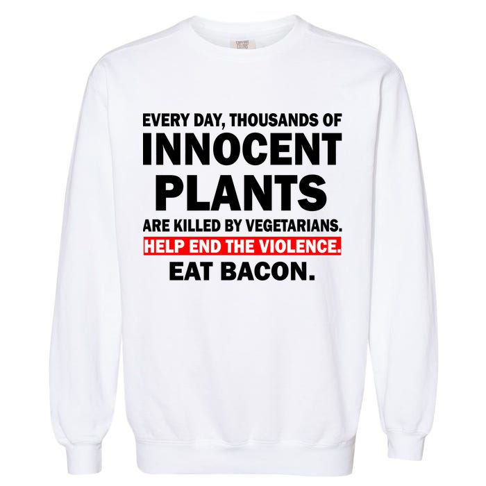 Help End The Violence Eat Bacon  Garment-Dyed Sweatshirt