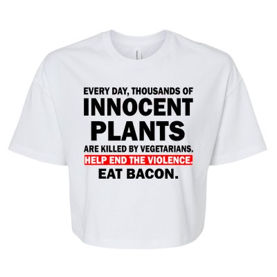 Help End The Violence Eat Bacon  Bella+Canvas Jersey Crop Tee