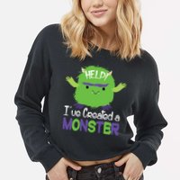 Help I've Created A Monster Cropped Pullover Crew
